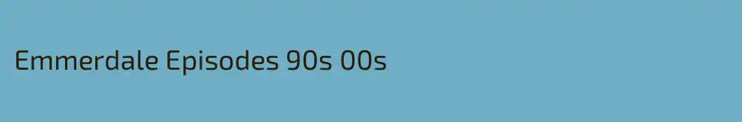 Emmerdale Episodes 90s 00s